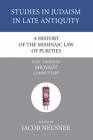 A History of the Mishnaic Law of Purities, Part 14 (Studies in Judaism in Late Antiquity #14) By Jacob Neusner (Editor) Cover Image