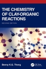 The Chemistry of Clay-Organic Reactions By Benny K. G. Theng Cover Image