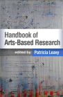 Handbook of Arts-Based Research By Patricia Leavy, PhD (Editor) Cover Image