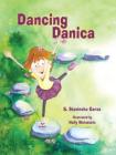 Dancing Danica By Shelley S. Garza, Holly Weinstein (Illustrator) Cover Image