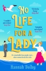 No Life for a Lady: The absolutely joyful and uplifting historical rom-com everyone is talking about in 2024 Cover Image