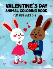 Valentine's Day Animal Coloring Book for Kids Ages 3-6: Girls and Boys with Valentine day Animal Coloring Activity Books Theme Such as Lovely Bear, Ra By Dreamhono Publishing Cover Image