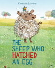The Sheep Who Hatched an Egg By Gemma Merino, Gemma Merino (Illustrator) Cover Image