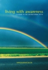Living with Awareness: A Guide to the Satipatthana Sutta Cover Image