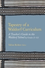 Tapestry of a Waldorf Curriculum: A Teacher's Guide to the Waldorf School by Grades (1-12) and by Subjects By Norman Skillen (Translator), Tobias Richter Editor Cover Image