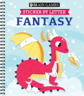 Brain Games - Sticker by Letter: Fantasy By Publications International Ltd, Brain Games, New Seasons Cover Image