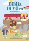 Biblia Di Y Ora: Primeras Palabras, Historias Y Oraciones By Diane M. Stortz Cover Image