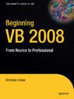 Beginning VB 2008: From Novice to Professional (Expert's Voice in .NET) By Christian Gross Cover Image