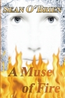A Muse of Fire By Sean O'Brien Cover Image