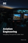 Aviation Engineering: Navigating Through the Golden Years By Marijan Jozic Cover Image