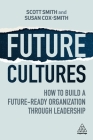 Future Cultures: How to Build a Future-Ready Organization Through Leadership Cover Image