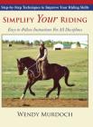Simplify Your Riding: Step-by-Step Techniques to Improve Your Riding Skills Cover Image