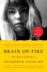 Brain on Fire (10th Anniversary Edition): My Month of Madness Cover Image