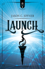 Launch (Rise of the Anointed) By Jason C. Joyner Cover Image