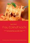 Frau Eckhoff kocht: Kulinarisches aus aller Welt By Birgit Eckhoff Cover Image