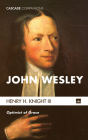 John Wesley (Cascade Companions #32) By III Knight, Henry H. Cover Image