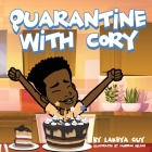 Quarantine with Cory By Lakeya Guy, Cameron Wilson (Illustrator) Cover Image