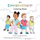 An Extraordinary Coloring Book: A coloring book based on Extraordinary, a book about God's extraordinary love for each of us. Cover Image