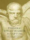 Personal Styles in Greek Sculpture (Yale Classical Studies #30) By Olga Palagia (Editor), J. J. Pollitt (Editor) Cover Image