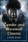 Gender and Werewolf Cinema By Jason Barr Cover Image
