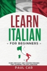 Learn Italian For Beginners: Over 1000 Easy And Common Phrases For Learning Italian Language By Paul Car Cover Image