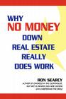 Why No Money Down Real Estate Really Does Work By Ron Searcy Cover Image