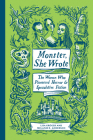 Monster, She Wrote: The Women Who Pioneered Horror and Speculative Fiction By Lisa Kröger, Melanie R. Anderson Cover Image