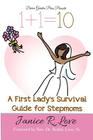 One Plus One Equals Ten: A First Lady's Survival Guide for Stepmoms By Janice R. Love Cover Image