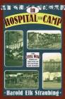In Hospital and Camp: The Civil War Through the Eyes of Its Doctors and Nurses Cover Image