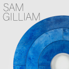 Sam Gilliam By Sam Gilliam (Artist), Courtney Martin (Text by (Art/Photo Books)), Fred Moten (Text by (Art/Photo Books)) Cover Image