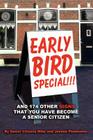 Early Bird Special!!! And 174 Other Signs that You Have Become a Senior Citizen By Mike Piedmonte, Jean Piedmonte Cover Image