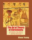 The Ba'al Theory of Christianity: Exploring the Impact of Human Sacrifice on Western Religion By Glenn Young Cover Image