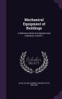 Mechanical Equipment of Buildings: A Reference Book for Engineers and Architects, Volume 1 By Louis Allen Harding, Arthur Cutts Willard Cover Image