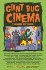 Giant Bug Cinema - A Monster Kid's Guide By Mark Bailey Cover Image