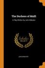 The Duchess of Malfi: A Play Written by John Webster Cover Image