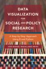 Data Visualization for Social and Policy Research: A Step-By-Step Approach Using R and Python Cover Image