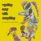 getting away with everything By Vincent Cellucci (Created by), Christopher Shipman (Created by) Cover Image