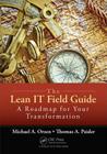The Lean IT Field Guide: A Roadmap for Your Transformation Cover Image
