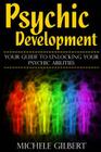 Psychic Development: Your Guide To Unlocking Your Psychic Abilities Cover Image