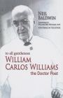 To All Gentleness: William Carlos Williams, the Doctor Poet By Neil Baldwin Cover Image