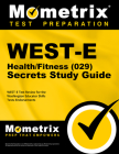 WEST-E Health/Fitness (029) Secrets Study Guide: WEST-E Test Review for the Washington Educator Skills Tests-Endorsements (Mometrix Secrets Study Guides) By Mometrix Washington Teacher Certificatio (Editor) Cover Image