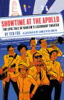 Showtime at the Apollo: The Epic Tale of Harlem’s Legendary Theater By Ted Fox, James Otis Smith (Illustrator) Cover Image