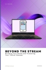 Beyond the Stream: Building Your Brand and Promoting Your Twitch Channel By Jm Bertelsen Cover Image