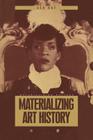 Materializing Art History (Materializing Culture) By Gen Doy, Daniel Miller (Editor), Paul Gilroy (Editor) Cover Image