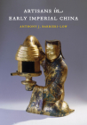Artisans in Early Imperial China By Anthony J. Barbieri-Low Cover Image