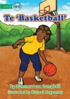 Basketball - Te 'Basketball' By Summerrose Campbell, Michael Magpantay (Illustrator) Cover Image