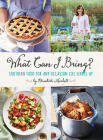 What Can I Bring?: Southern Food for Any Occasion Life Serves Up Cover Image