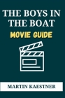 The Boys in the Boat Movie Guide By Martin Kaestner Cover Image