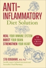 Anti-Inflammatory Diet Solution: Heal Your Immune System, Boost Your Brain, Strengthen Your Heart By Stig Bengmark, M.D., Ph.D. Cover Image