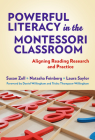 Powerful Literacy in the Montessori Classroom: Aligning Reading Research and Practice By Susan Zoll, Natasha Feinberg, Laura Saylor Cover Image